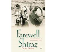 Farewell Shiraz: An Iranian Memoir of Revolution and Exile