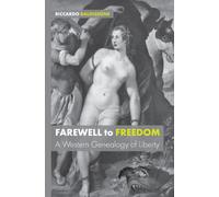 Farewell to Freedom : A Western Genealogy of Liberty