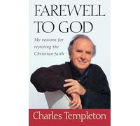 Farewell to God: My Reasons for Rejecting the Christian Faith