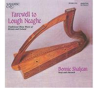 Farewell to Lough Neaghe: Traditional Harp Music of Britain and Ireland Bonnie Shaljean