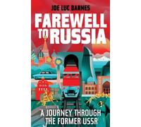 Farewell to Russia : A Journey Through the Former USSR