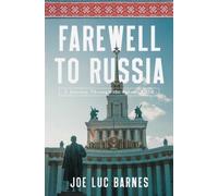 Farewell to Russia : A Journey Through the Former USSR