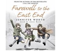 [(Farewell to the East End )] [Author: Jennifer Worth] [Apr-2009]