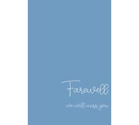 Farewell We Will Miss You- Goodbye Book For Co-Worker: A Keepsake Book with Blank Pages to sign