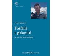 Farfalle e ghiacciai:la mia vita tra le montagne