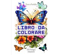 FARFALLE Libro da colorare: Fiori e Farfalle da colorare