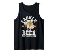 Farkle and Beer that's why I'm here - Father's day farkle Tank Top