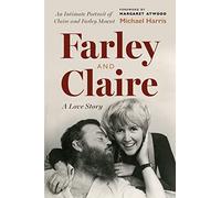 Farley and Claire: A Love Story (Foreword by Margaret Atwood)