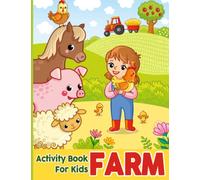 Farm Activity Book For Kids: Fun Farming Activities With Cute Animals On The Farm Chickens, Sheep, Lamb, Horses,...