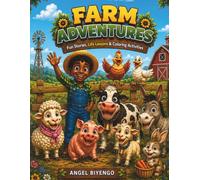 FARM ADVENTURES: Fun Stories, Life Lessons and Coloring Activities