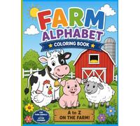 Farm Alphabet Coloring Book: ABC Coloring Book for Toddlers Ages 2-5 | Learn the Alphabet with Cute Farm Animals | Preschool & Kindergarten Early Learning Activity Book