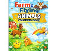 Farm and Flying Animals Coloring Book: A Fun and Easy Coloring Book for Kids Ages 3-6 with Cute Farm and Flying Animals