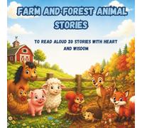 Farm and Forest Animal Stories: To Read Aloud 20 Stories with Heart and Wisdom