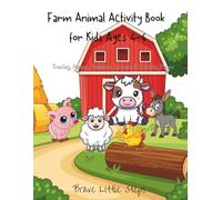 Farm Animal Activity Book for Kids Ages 4-6: Tracing, Mazes, Numbers, Letters & Coloring Pages (Brave Little Steps - Core Activities Series)