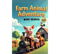 Farm Animal Adventure Word Search (Second Edition): 50 Exciting Puzzles for Children Who Love Animal plus 10 Bonus Coloring Pages!