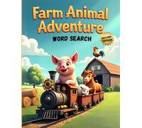 Farm Animal Adventure Word Search (Second Edition): 50 Exciting Puzzles for Children Who Love Animal plus 10 Bonus Coloring Pages!