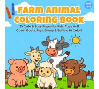 Farm Animal Coloring Book: 25 Cute & Easy Pages for Kids Ages 4-8 - Cows, Goats, Pigs, Sheep & Buffalo