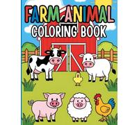 Farm Animal Coloring Book for Kids Ages 3-8: Fun and Easy Pages for Preschoolers and Young Animal Lovers: A Cute and Simple Country Farm Coloring Book ... of Books for Creative Learning and Laughs)