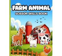 Farm Animal Scissor Skills Book: Creative farm animal scissor activities that guide preschool and kindergarten children through simple cutting paths for early skill building