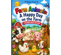 Farm Animals: A Happy Day on the Farm: Coloring Book For Kids