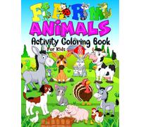 Farm Animals Activity Colorings Book For Kids: Fun And Easy 50 Different Farm animals coloring pages for kids. Every time enjoy and easy drawing pages Animals coloring pages.