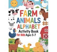 Farm Animals Alphabet Activity Book for Kids Ages 5-7: Learn ABC Letters with Cute Farm Animals | Tracing, Coloring, and Fun Learning Activities from A to Z