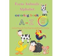 Farm Animals Alphabet Coloring Book: Learn the ABCs with cute farm animals, fun facts, and creative coloring!