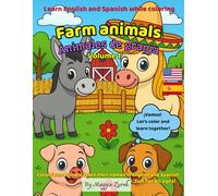 Farm animals /Animales de granja: Learn English and Spanish while coloring Volume 1