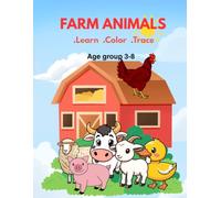 Farm Animals book.Learn, Color, Trace. Age group 3-8: Perfect and Easy Designs for kids. Perfect for little hands.