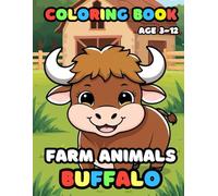 Farm Animals Buffalo Coloring Book Age 3-12: 52 Fun and Adorable Buffalo Illustrations for boys and girls