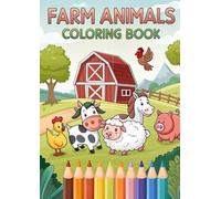 Farm Animals Coloring Book: 25 Fun & Educational Pages for Kids: Discover Cows, Pigs, Horses, Chickens, and More - Perfect for Kids Ages 3-8 (Coloring Books)