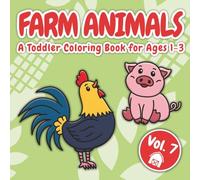 Farm Animals Coloring Book: A Toddler Coloring Book Ages 1-3 (My First Toddler Coloring Adventures)