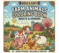 Farm Animals Coloring Book Adults & Seniors: Bold and Easy 50 Simple Designs for Adults and Seniors | Relaxing & Creative | Stress Relief