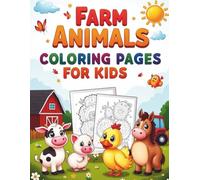 Farm Animals Coloring Book: Cows, Chickens, Pigs, Horses, and More | Creative Activity Book for Toddlers, Preschoolers, and Young Artists