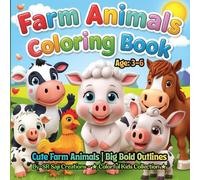 FARM ANIMALS COLORING BOOK: Cute Farm Animals | Big Bold Outlines | Ages 3-6 (BIG Fun Coloring)