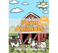 Farm Animals Coloring Book for Kids Ages 2-4 - Fun & Easy Toddler Activity Book: Fun and Educational Coloring for Toddlers and Preschoolers