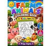 Farm Animals Coloring Book for Kids Ages 3-6: 38 Cute Farm Animal Illustrations, 38 Easy Coloring Pages, Fun Educational Facts