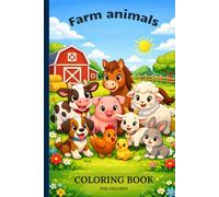 Farm Animals Coloring Book for Kids Ages 3-8: Fun and Easy Coloring Pages Featuring Cows, Horses, Pigs, Sheep, Goats, Chickens, Ducks and More