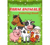 Farm Animals Coloring Book for Kids Ages 3-8: Fun & Easy Farm Animal Coloring Pages Featuring Cows, Chickens, Horses, Pigs, Sheep, Ducks, Tractors, Barns & More for Boys and Girls