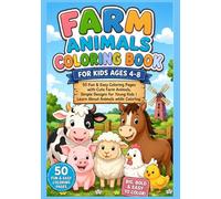 Farm Animals Coloring Book for Kids Ages 4-8: 50 Fun & Easy Coloring Pages with Cute Farm Animals, Simple Designs for Young Kids | Learn About Animals ... Coloring Book Series for Kids Ages 4-8)