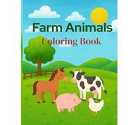 Farm Animals Coloring Book for Kids Ages 4-8: Fun and Easy Coloring Pages with Cows, Horses, Pigs, Chickens, and More: Cute and Simple Farm Animal ... on the Farm (Kids Coloring & Learning Series)