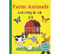 Farm Animals Coloring book for kids: Coloring Farm animals, coloring pets, domestic animals, dot to dot drawing cute animals, Animal illustrations to color bor boys & girls !