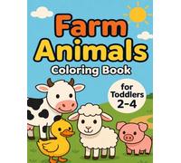 Farm Animals Coloring Book for Toddlers Ages 2-4: 40 Big Simple Fun Designs | Cute Cows, Pigs, Horses, Sheep, Ducks and More!