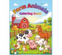 Farm Animals Coloring Book for Toddlers Ages 3-5: 30 Easy Barnyard Designs with Large Simple Pictures for Preschoolers and Kindergarteners