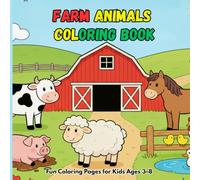 Farm Animals Coloring Book: Simple, Fun and Easy Designs / Cute Cows, Horses, Chickens, Pigs and More!