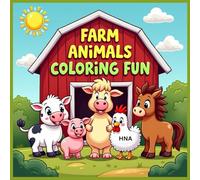 Farm Animals Coloring Fun: Fun Barnyard Friends Coloring Book for Kids Ages 3-8 (Color the World: Kids’ Mega Coloring Collection for Ages 3-8)