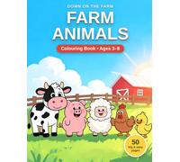 Farm Animals Colouring Book: 50 Big & Easy Farmyard Pages for Kids - Cows, Pigs, Horses, Sheep, Chickens and Friends. Fun First Colouring for Ages 3-8