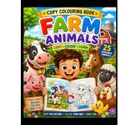 Farm Animals Copy Coloring Book: 25 Friendly Farm Animals to Color | A Fun Copy Coloring Book for Kids, Beginners and Animal Lovers