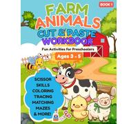 Farm Animals Cut and Paste Workbook: Fun Preschool Activities for Ages 3-5 | Scissor Skills, Tracing, Coloring, Matching, Mazes, and Fine Motor Practice (Little Hands Cut & Paste Workbook Series)