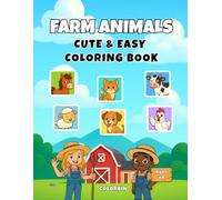 Farm Animals: Cute & Easy Coloring Book: A Fun Collection of Adorable Barnyard Animals for Kids Ages 4-8